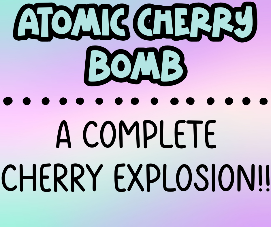 Atomic Cherry Bomb