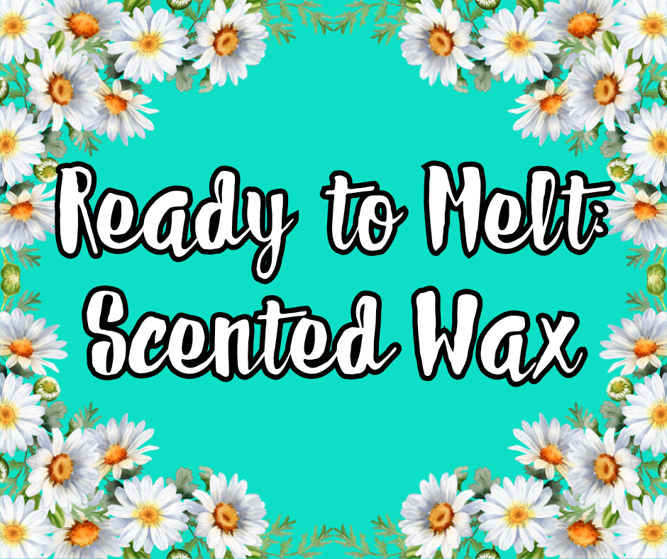 Ready To Melt: Scented Wax (CONTINUED)