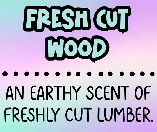 Fresh Cut Wood