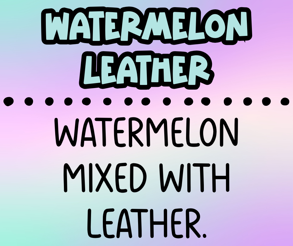 Watermelon Leather