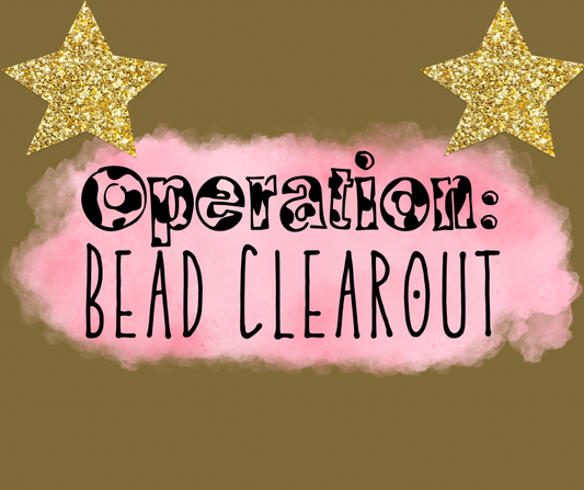 Operation: Bead Clearout