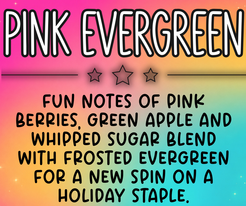 Pink Evergreen