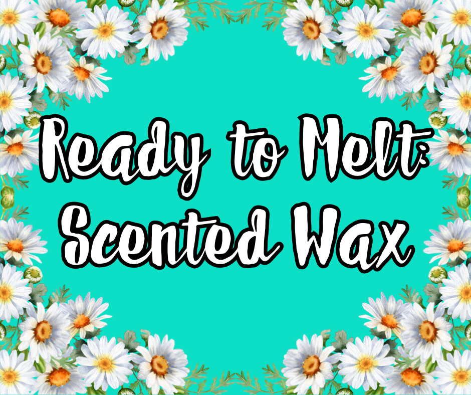 Ready To Melt: Scented Wax